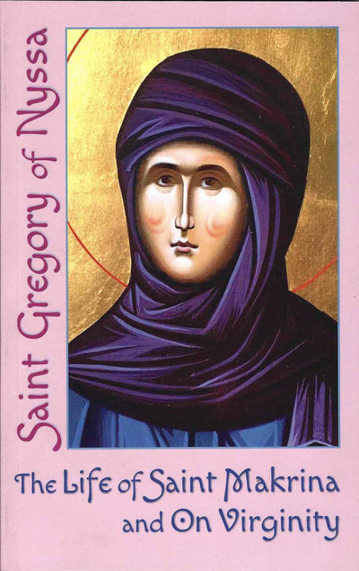 Life of Saint Makrina and On Virginity