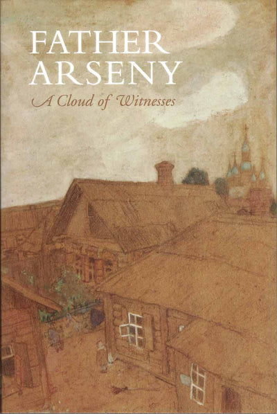 Father Arseny A Cloud of Witnesses