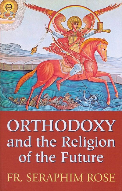 Orthodoxy and the Religion of the Future