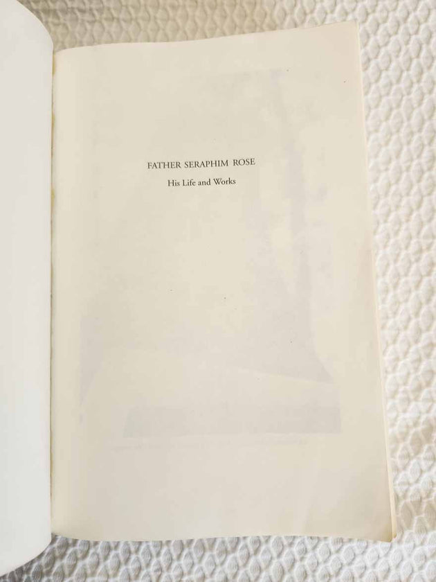 Father Seraphim Rose His Life and Works RARE 1st Ed