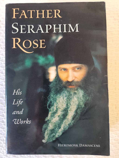 Father Seraphim Rose His Life and Works RARE 1st Ed