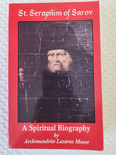 St Seraphim of Sarov A Spiritual Biography rare