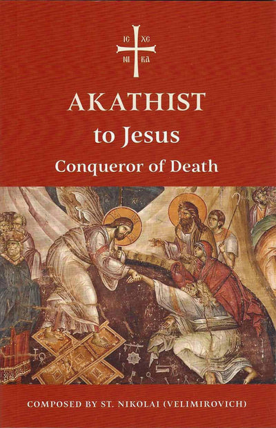Akathist Jesus Conqueror of Death 2nd Ed