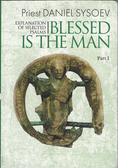 Blessed is the Man Explanation of Selected Psalms Part 1