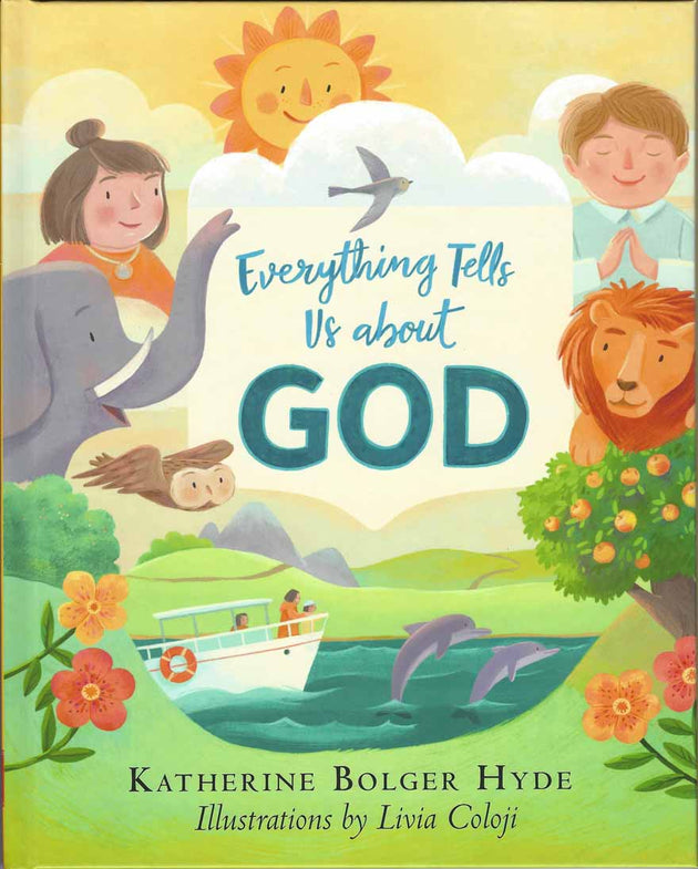 Everything Tells Us About God