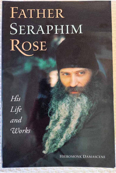 Father Seraphim Rose His Life and Works RARE 2nd Ed