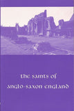 Saints Anglo-Saxon England Volume 1